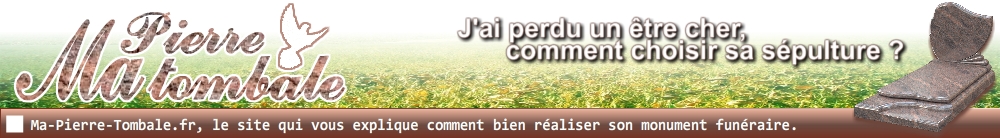 Ma-Pierre-Tombale.fr, le site qui vous explique comment bien r&eacute;aliser son monument fun&eacute;raire. 